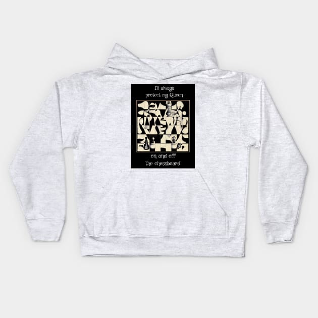 I'll Always Protect My Queen, On And Off The Chessboard Kids Hoodie by Je Suis Lamp